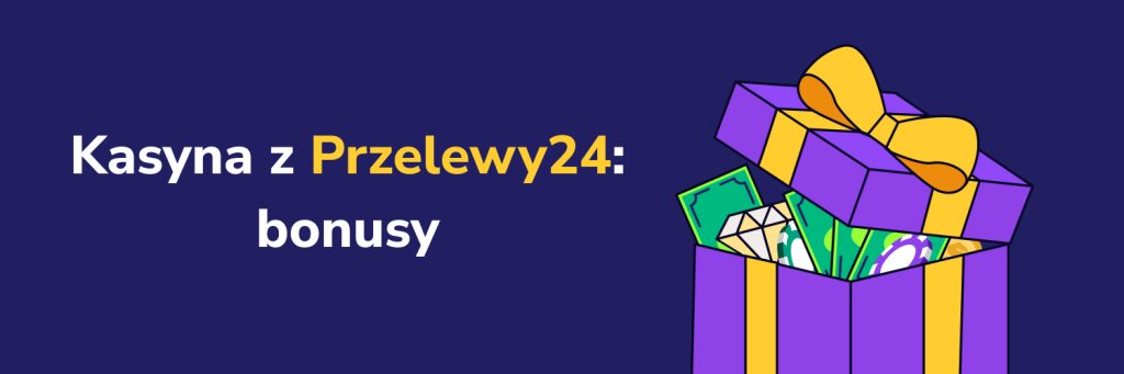 Kasyna z Przelewy24- bonusy