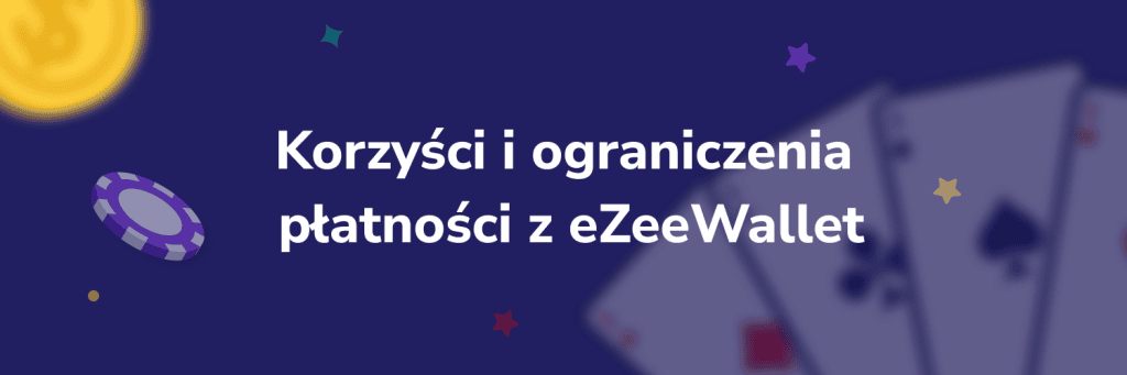 Korzyści i ograniczenia płatności z eZeeWallet