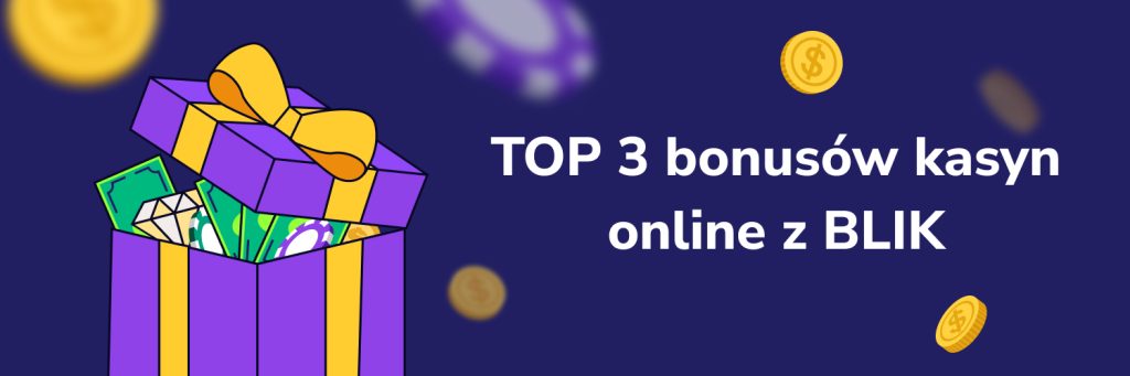 TOP 3 bonusów kasyn online z BLIK