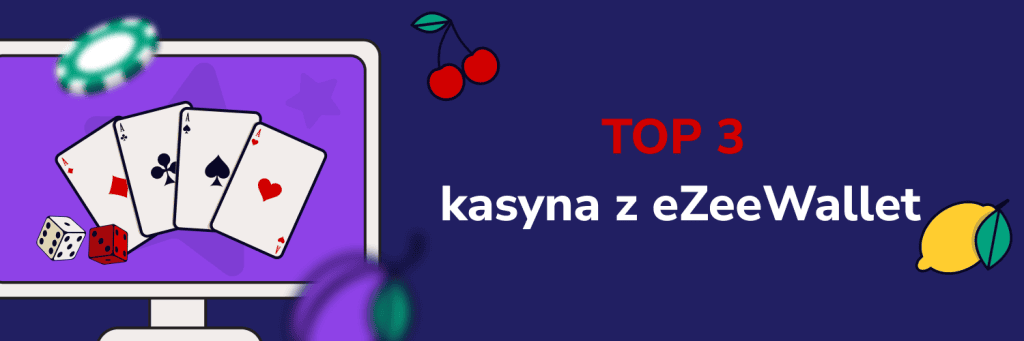 Top 3 kasyna z eZeeWallet