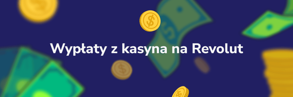 Wypłaty z kasyna na Revolut
