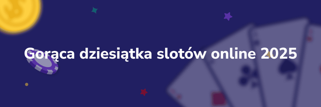 Gorąca dziesiątka slotów online 2025