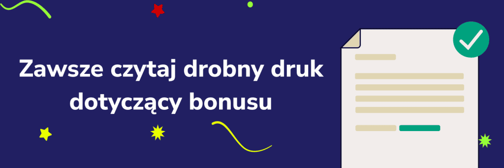 Zawsze czytaj drobny druk dotyczący bonusu