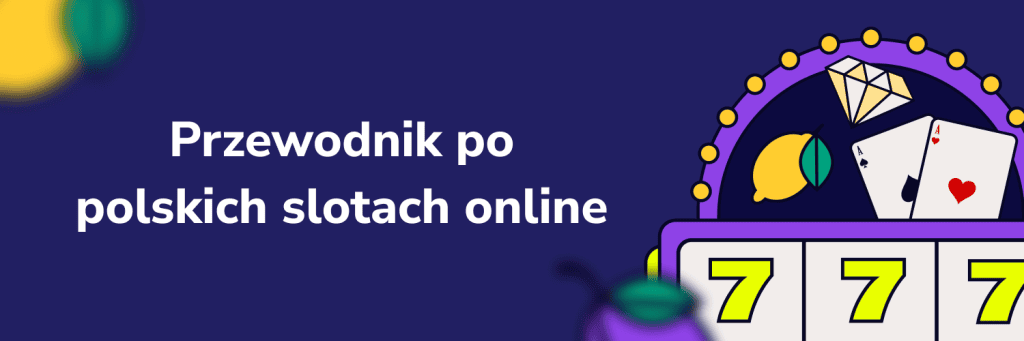 Przewodnik po polskich slotach online