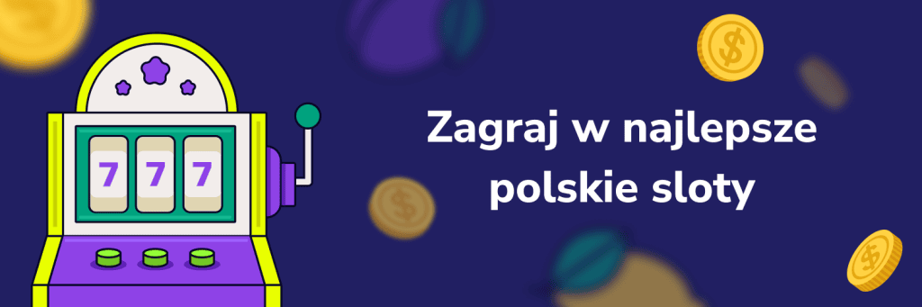 Zagraj w najlepsze polskie sloty