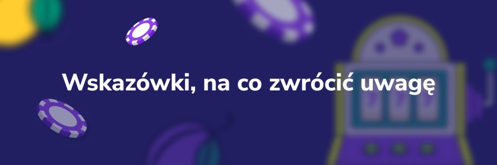 Wskazówki, na co zwrócić uwagę