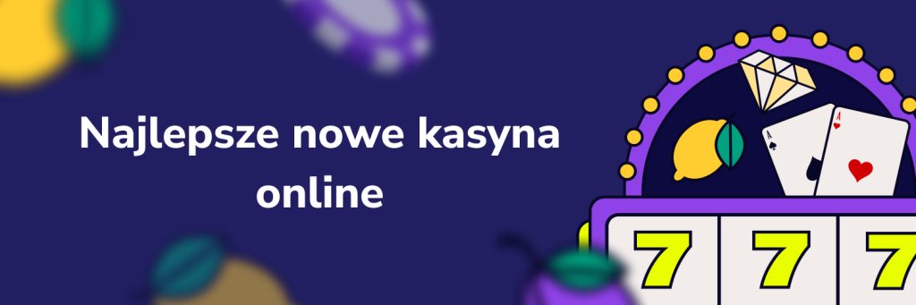 Najlepsze nowe kasyna online